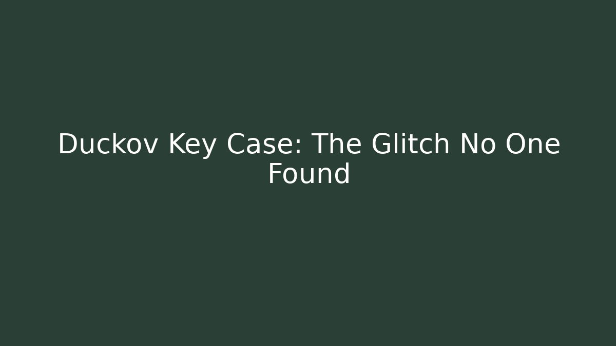 Duckov Key Case: The Glitch No One Found