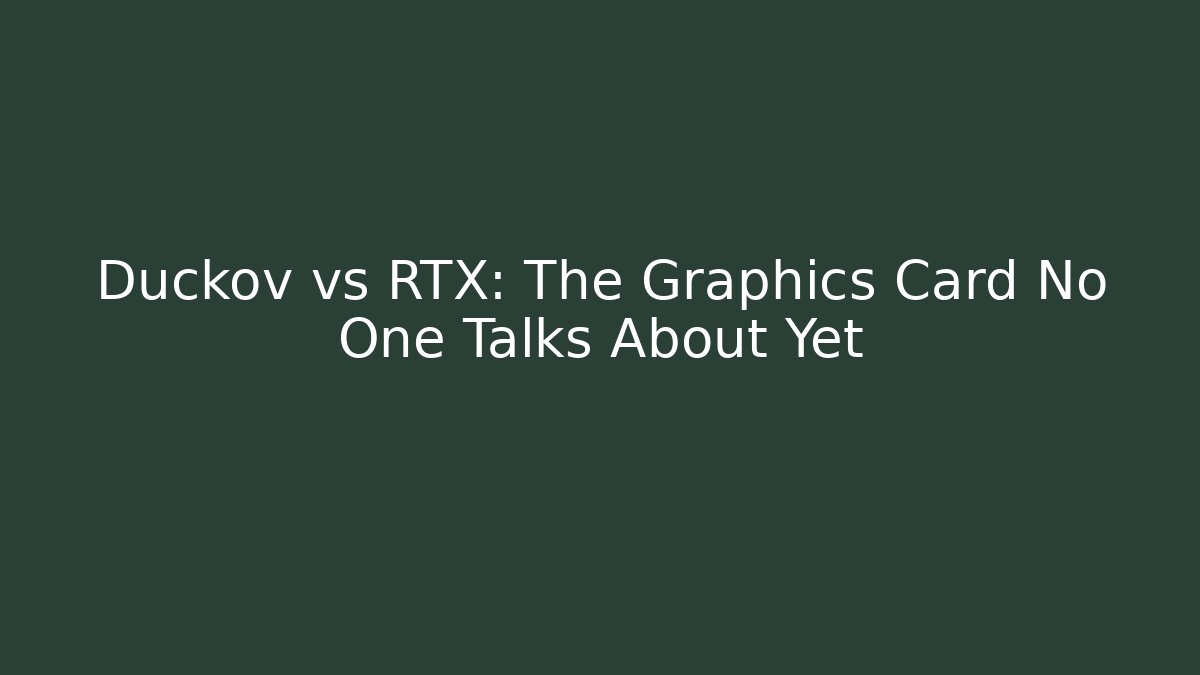 Duckov vs RTX: The Graphics Card No One Talks About Yet - Critter Realm