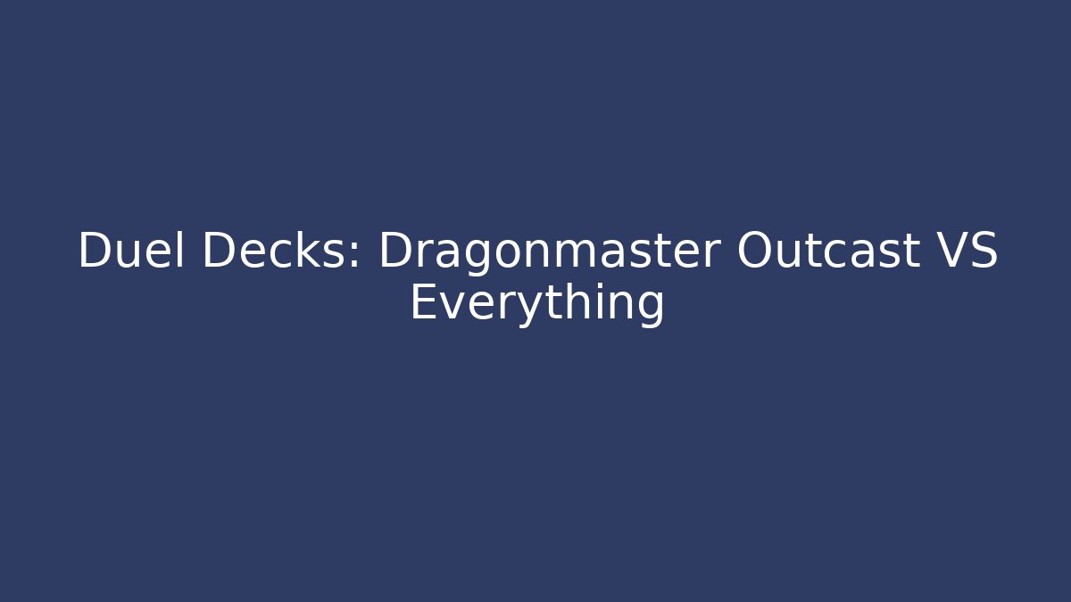Duel Decks: Dragonmaster Outcast VS Everything - Critter Realm