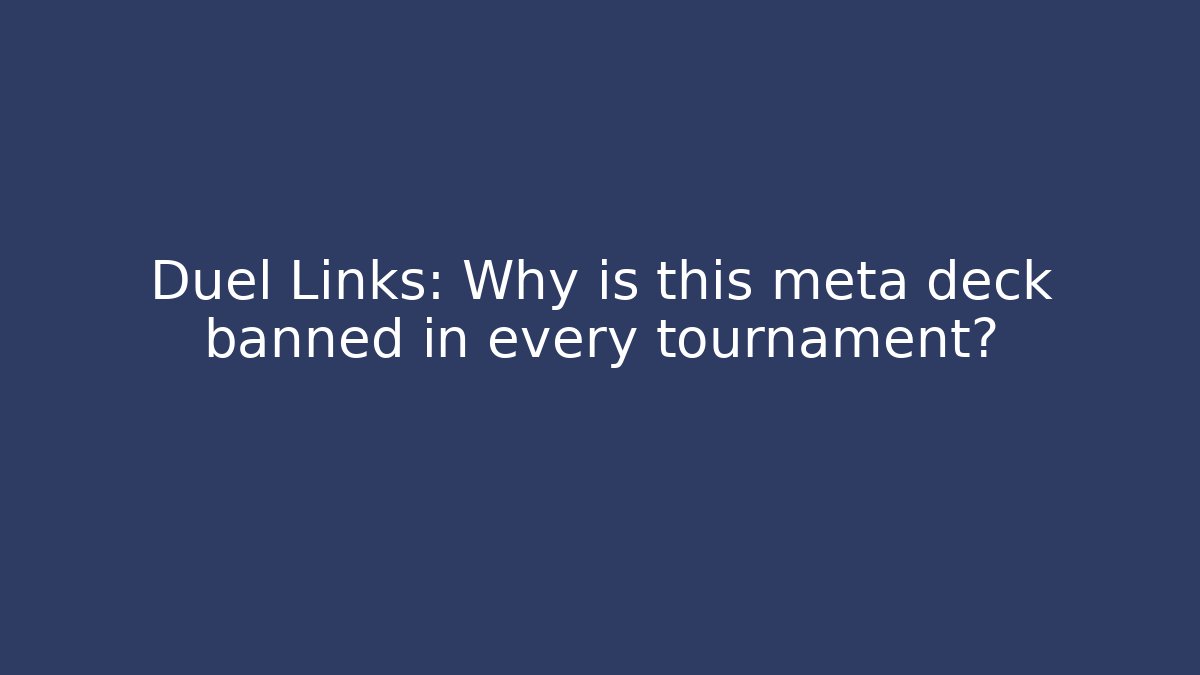Duel Links: Why is this meta deck banned in every tournament?