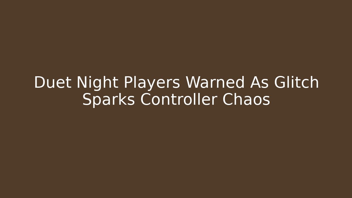 Duet Night Players Warned As Glitch Sparks Controller Chaos