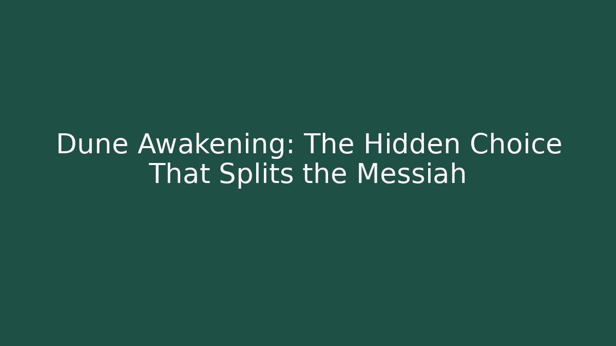 Dune Awakening: The Hidden Choice That Splits the Messiah - Critter Realm