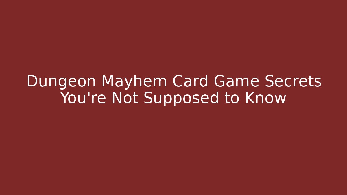 Dungeon Mayhem Card Game Secrets You’re Not Supposed to Know
