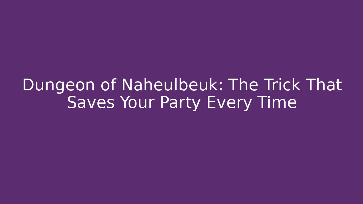Dungeon of Naheulbeuk: The Trick That Saves Your Party Every Time