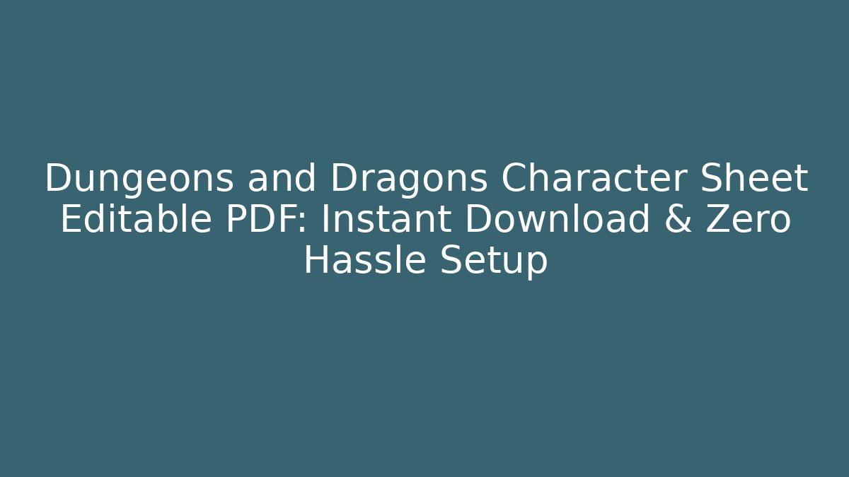 Dungeons and Dragons Character Sheet Editable PDF: Instant Download & Zero Hassle Setup - Critter Realm