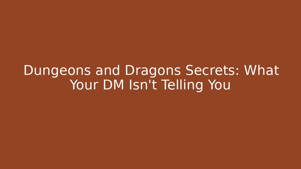 Dungeons and Dragons Secrets: What Your DM Isn't Telling You - Critter Realm