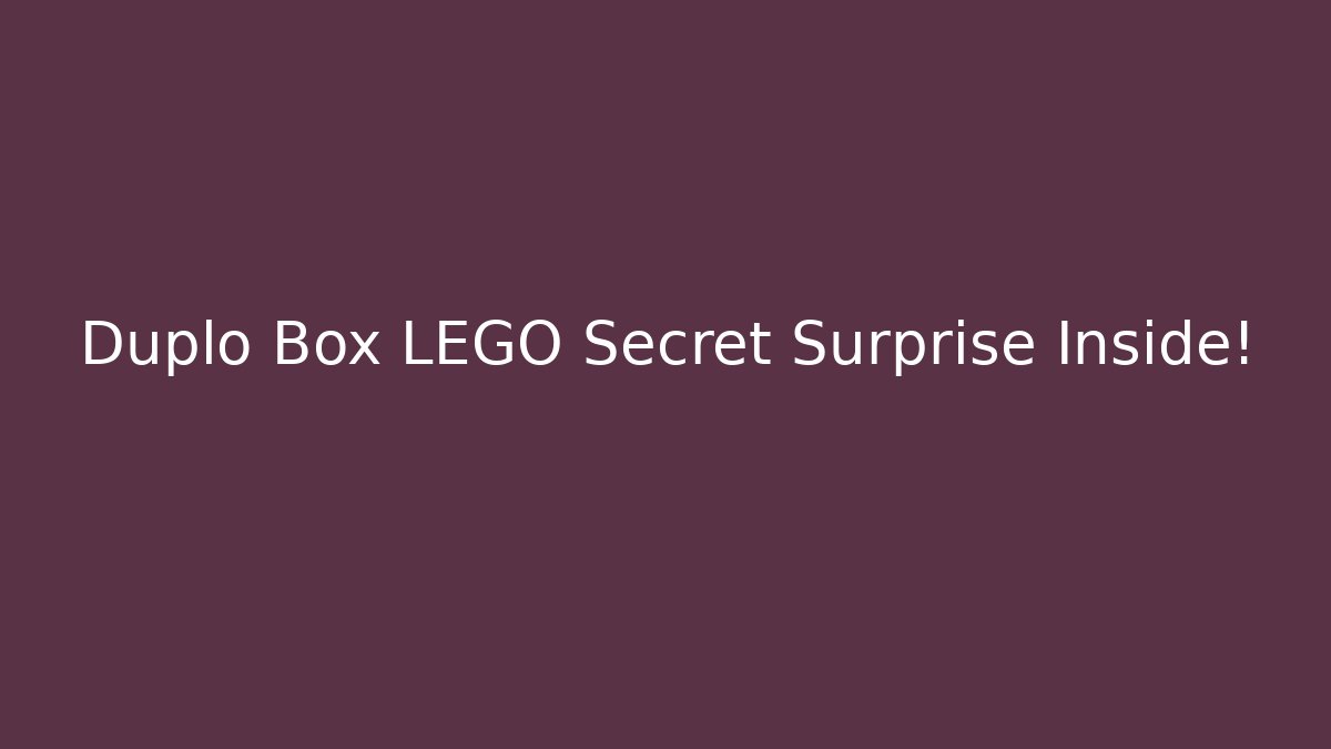 Duplo Box LEGO Secret Surprise Inside!