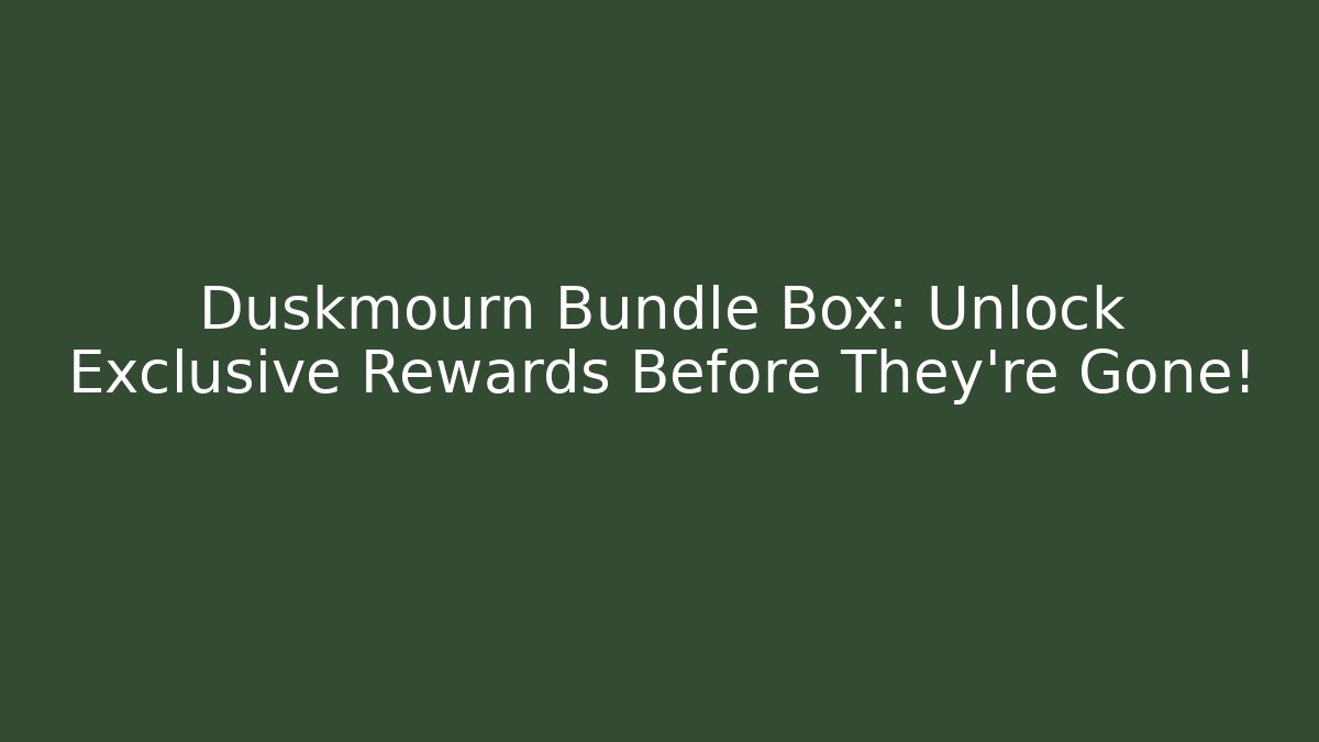 Duskmourn Bundle Box: Unlock Exclusive Rewards Before They're Gone! - Critter Realm