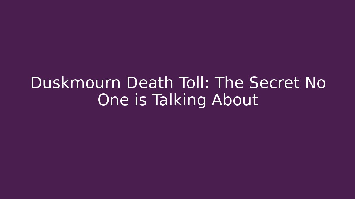 Duskmourn Death Toll: The Secret No One is Talking About