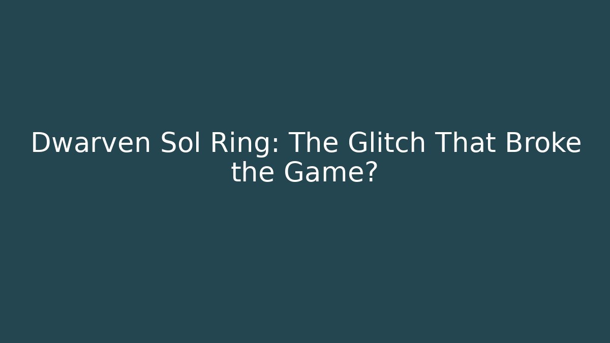 Dwarven Sol Ring: The Glitch That Broke the Game?