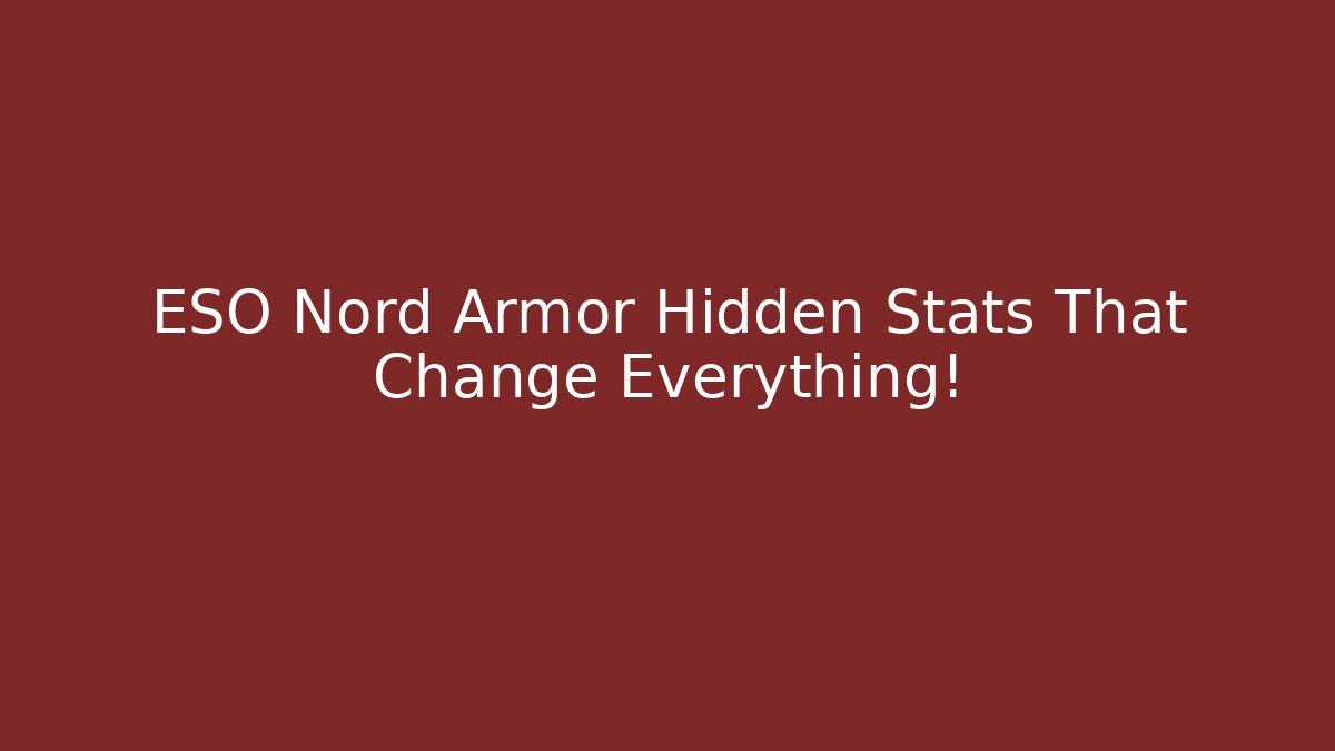 ESO Nord Armor Hidden Stats That Change Everything! - Critter Realm