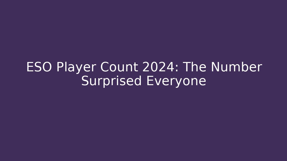 ESO Player Count 2024: The Number Surprised Everyone