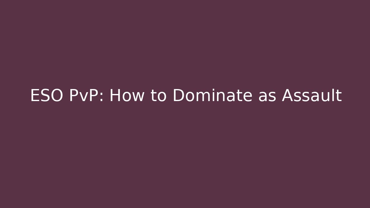 ESO PvP: How to Dominate as Assault - Critter Realm