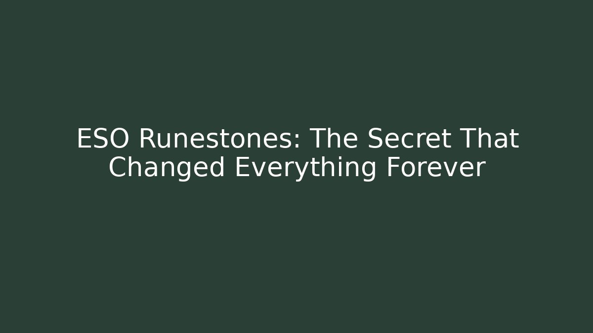 ESO Runestones: The Secret That Changed Everything Forever - Critter Realm