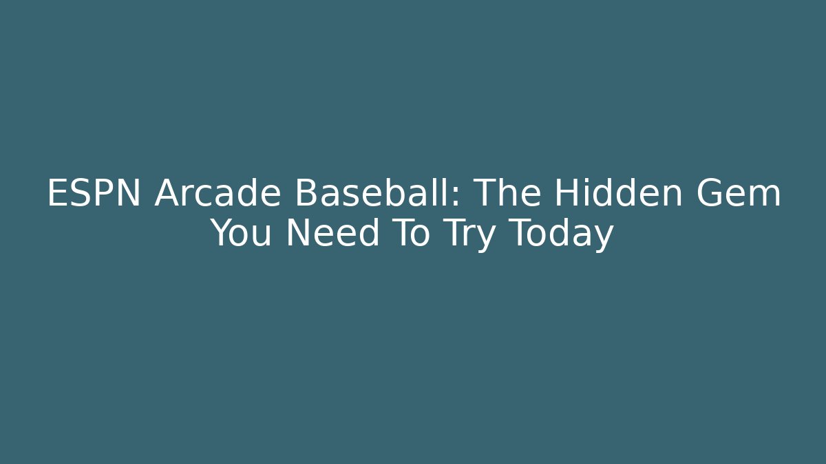 ESPN Arcade Baseball: The Hidden Gem You Need To Try Today - Critter Realm