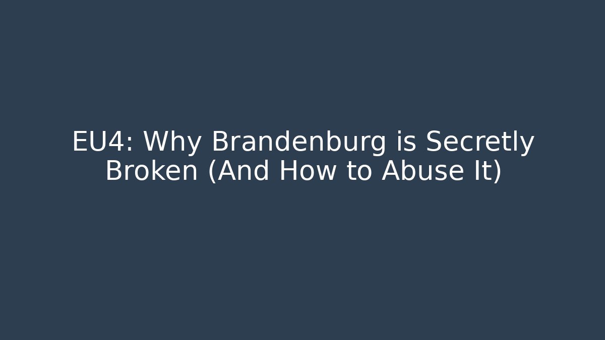 EU4: Why Brandenburg is Secretly Broken (And How to Abuse It)