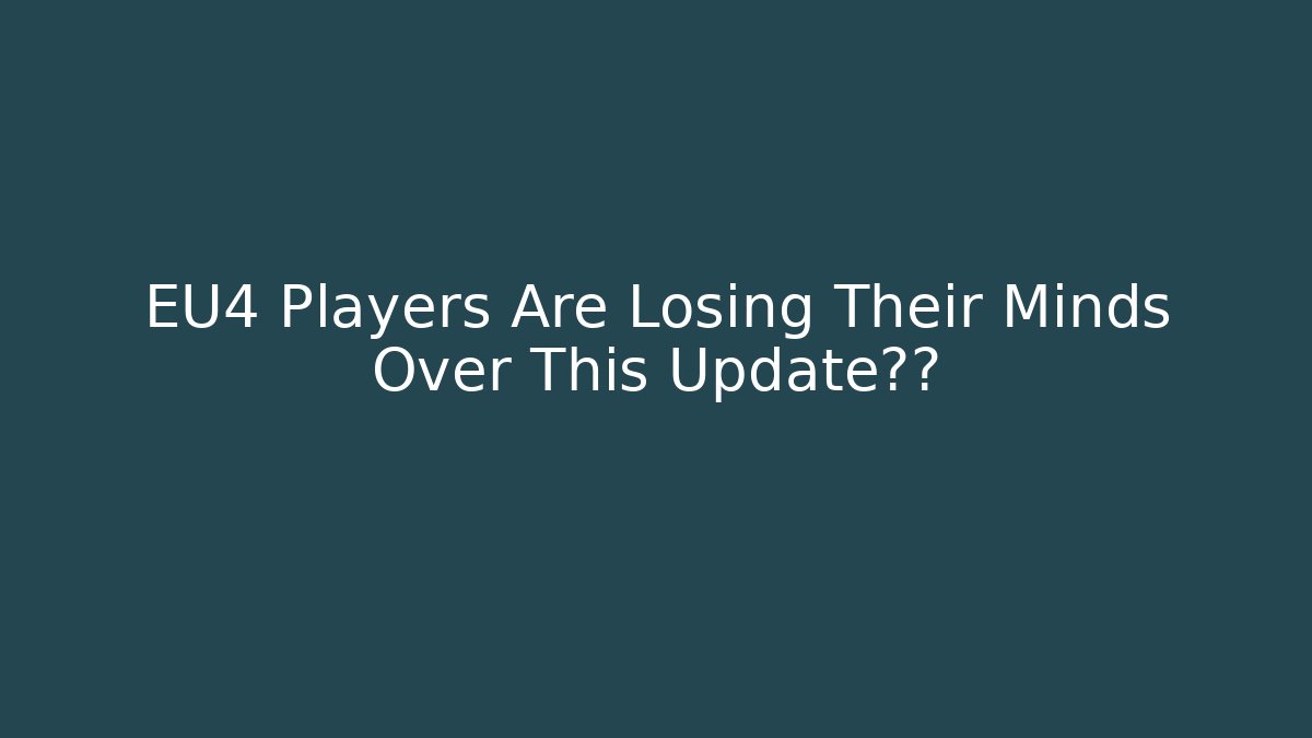 EU4 Players Are Losing Their Minds Over This Update尖叫