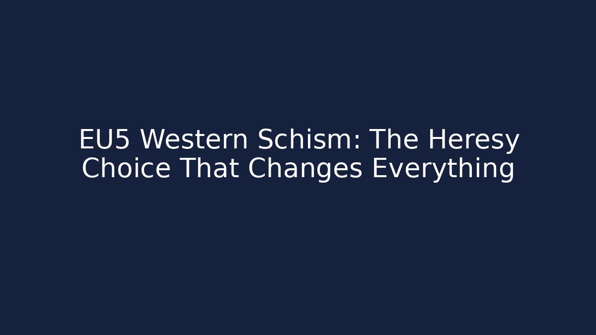 EU5 Western Schism: The Heresy Choice That Changes Everything - Critter Realm