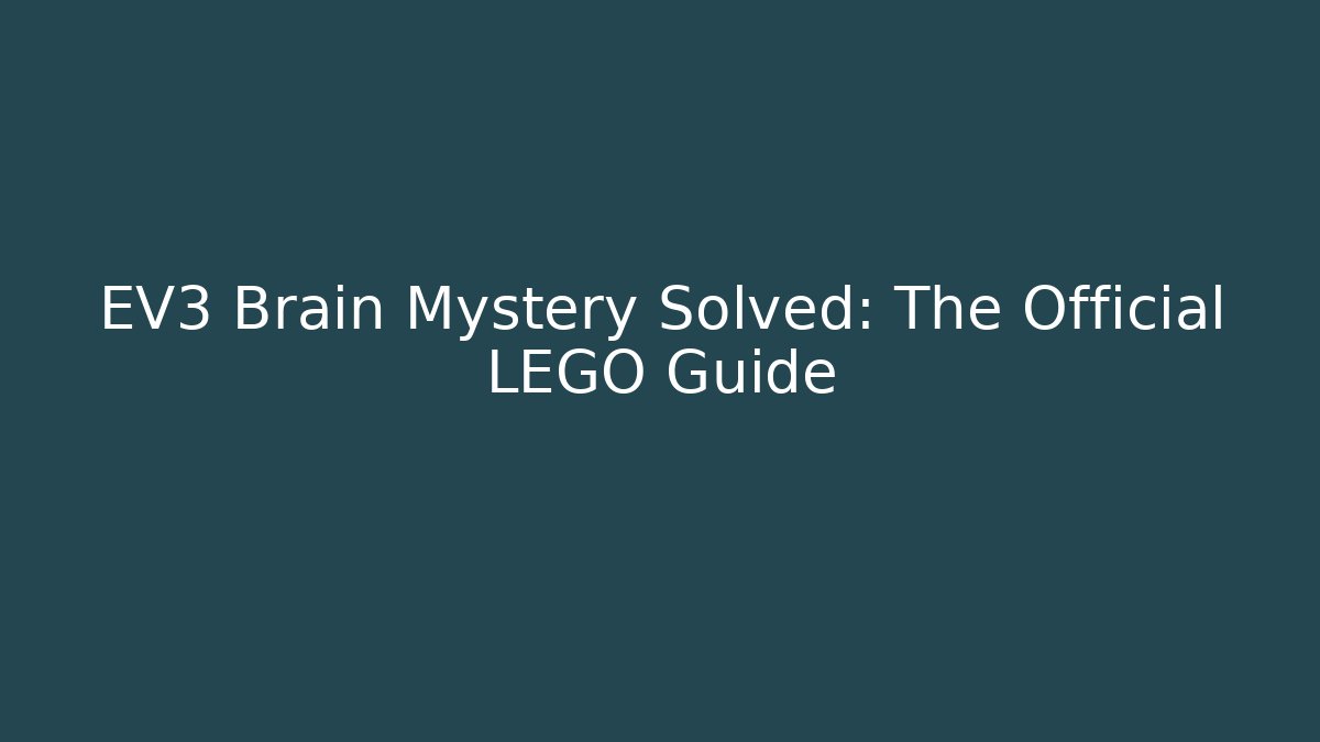 EV3 Brain Mystery Solved: The Official LEGO Guide