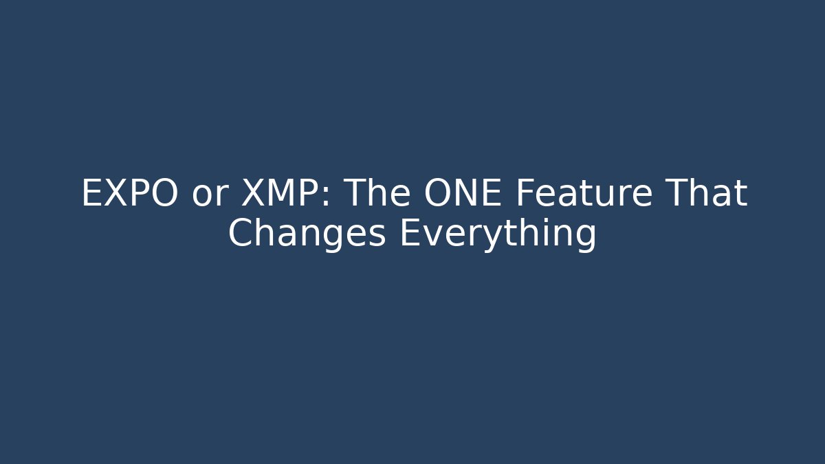 EXPO or XMP: The ONE Feature That Changes Everything - Critter Realm