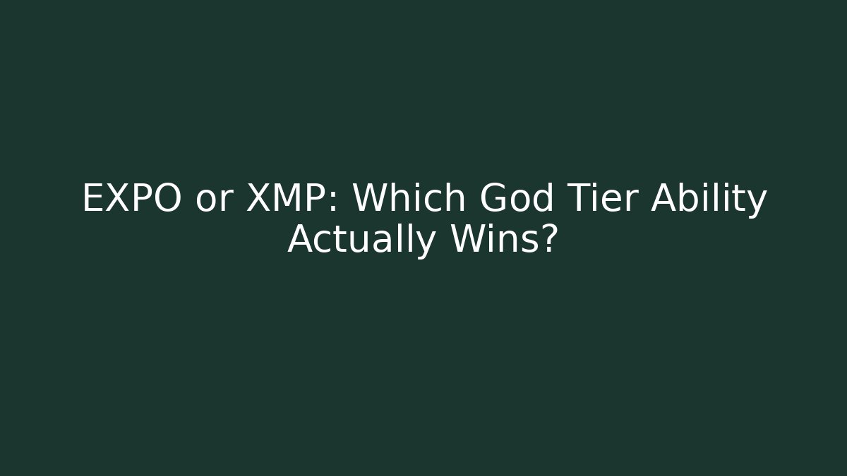 EXPO or XMP: Which God Tier Ability Actually Wins? - Critter Realm