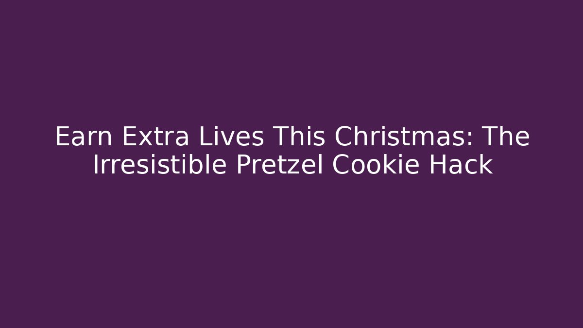 Earn Extra Lives This Christmas: The Irresistible Pretzel Cookie Hack