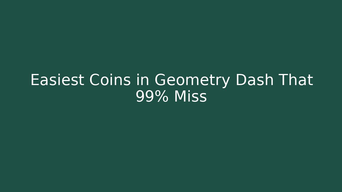 Easiest Coins in Geometry Dash That 99% Miss
