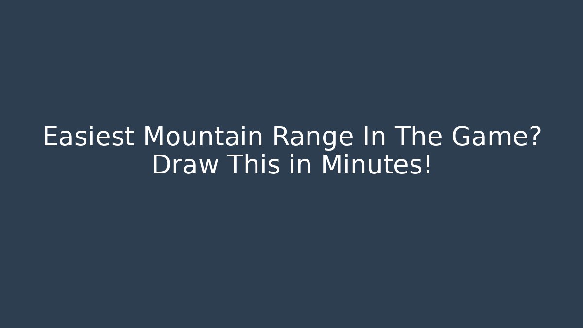 Easiest Mountain Range In The Game? Draw This in Minutes!