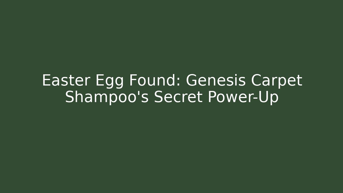 Easter Egg Found: Genesis Carpet Shampoo's Secret Power-Up