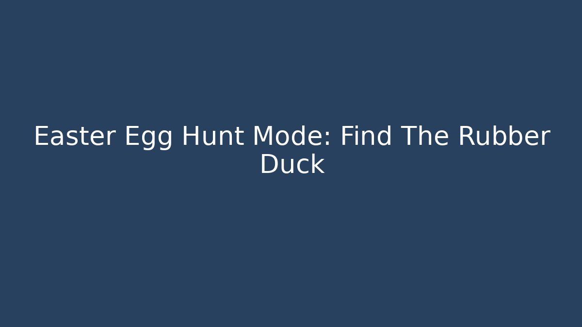 Easter Egg Hunt Mode: Find The Rubber Duck - Critter Realm