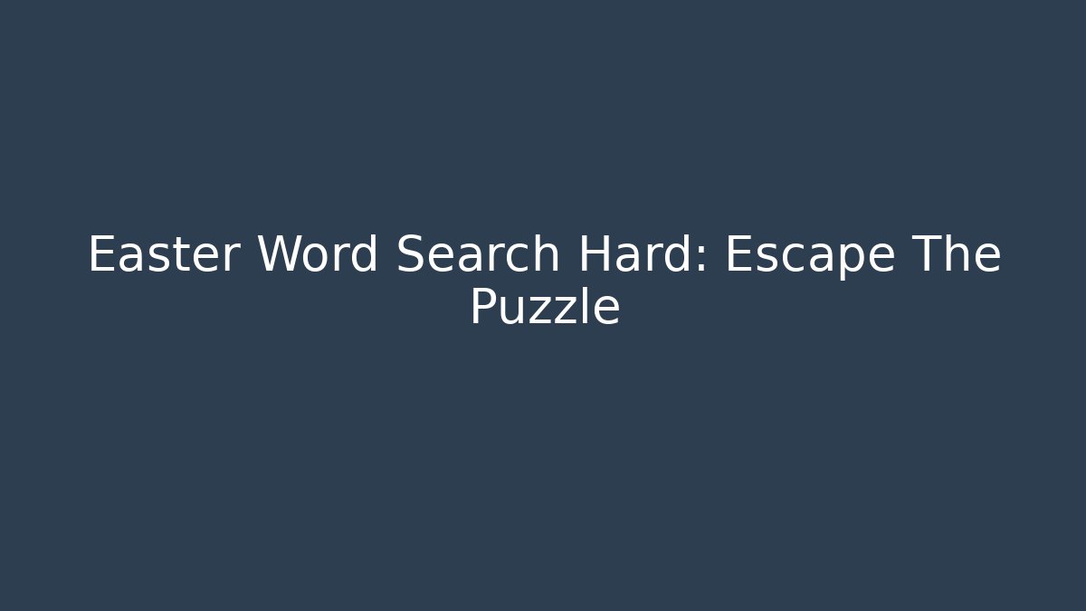 Easter Word Search Hard: Escape The Puzzle