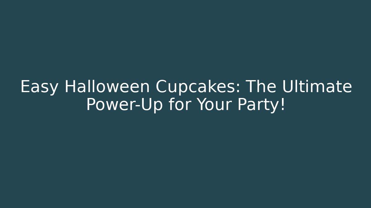 Easy Halloween Cupcakes: The Ultimate Power-Up for Your Party!