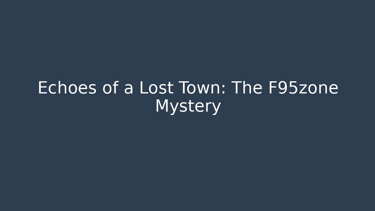 Echoes of a Lost Town: The F95zone Mystery