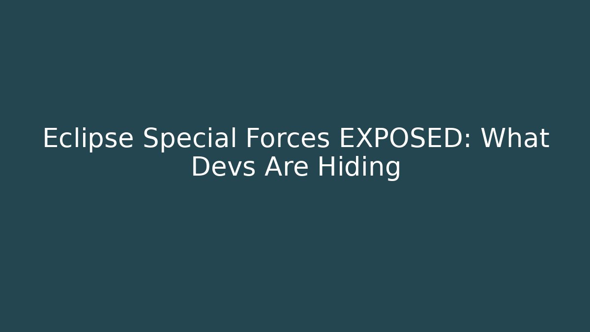 Eclipse Special Forces EXPOSED: What Devs Are Hiding