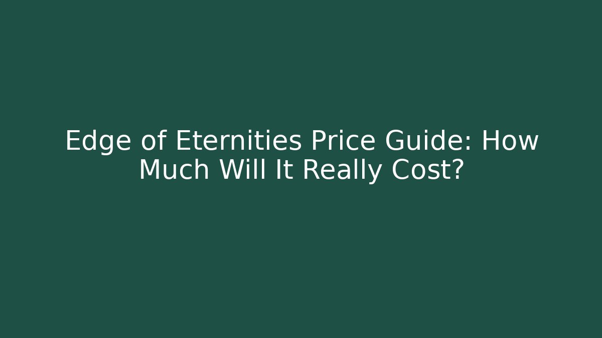 Edge of Eternities Price Guide: How Much Will It Really Cost?