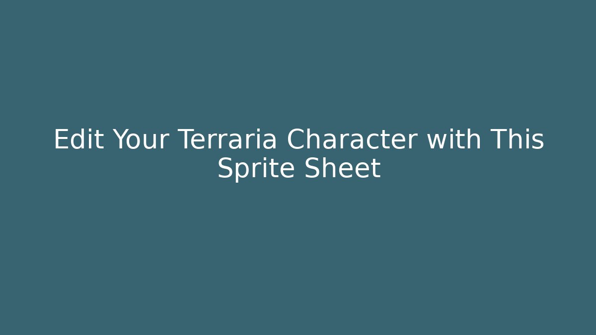 Edit Your Terraria Character with This Sprite Sheet - Critter Realm