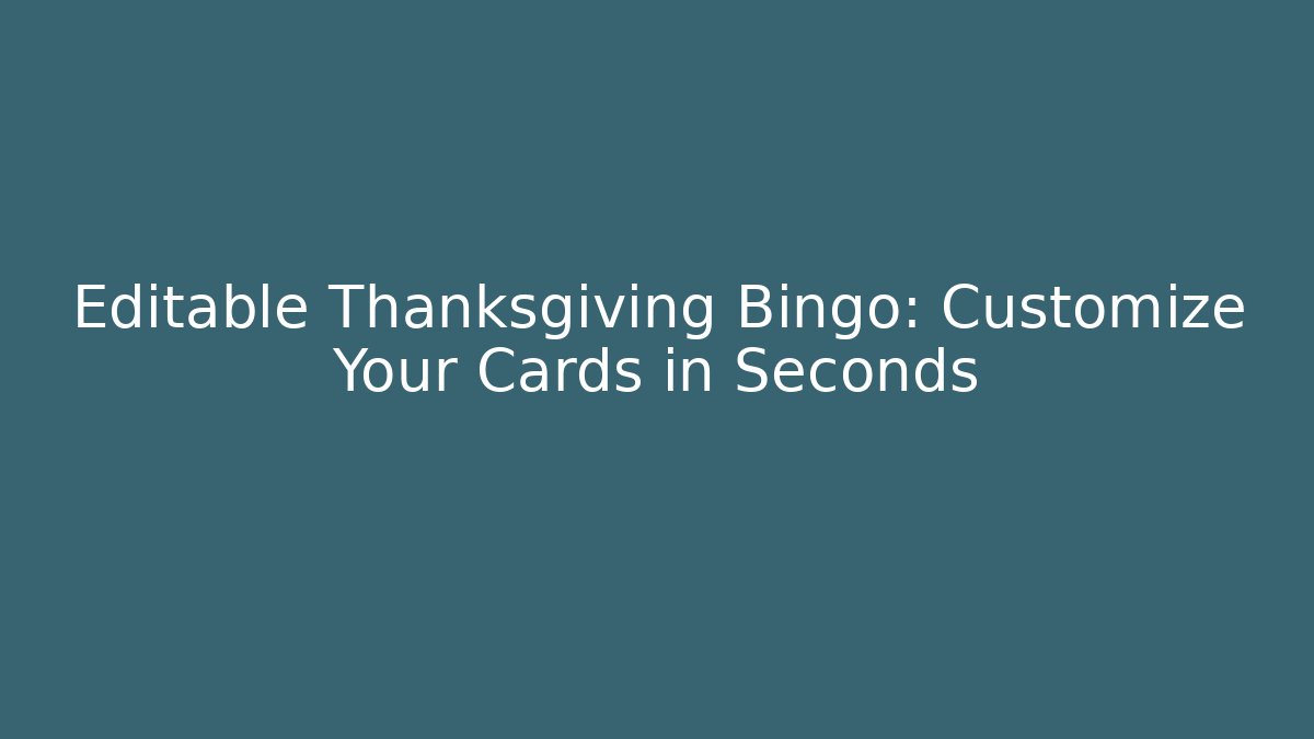 Editable Thanksgiving Bingo: Customize Your Cards in Seconds - Critter Realm