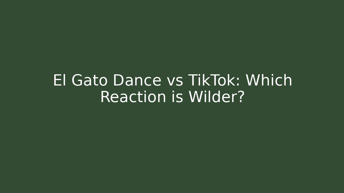 El Gato Dance vs TikTok: Which Reaction is Wilder? - Critter Realm