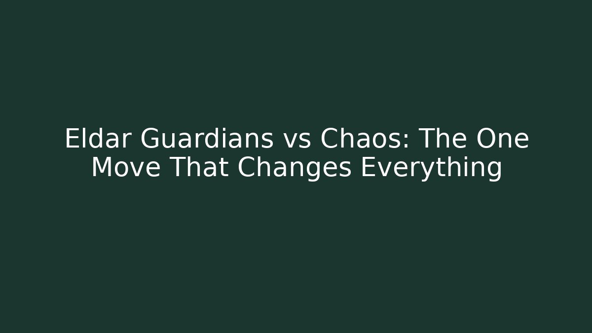 Eldar Guardians vs Chaos: The One Move That Changes Everything