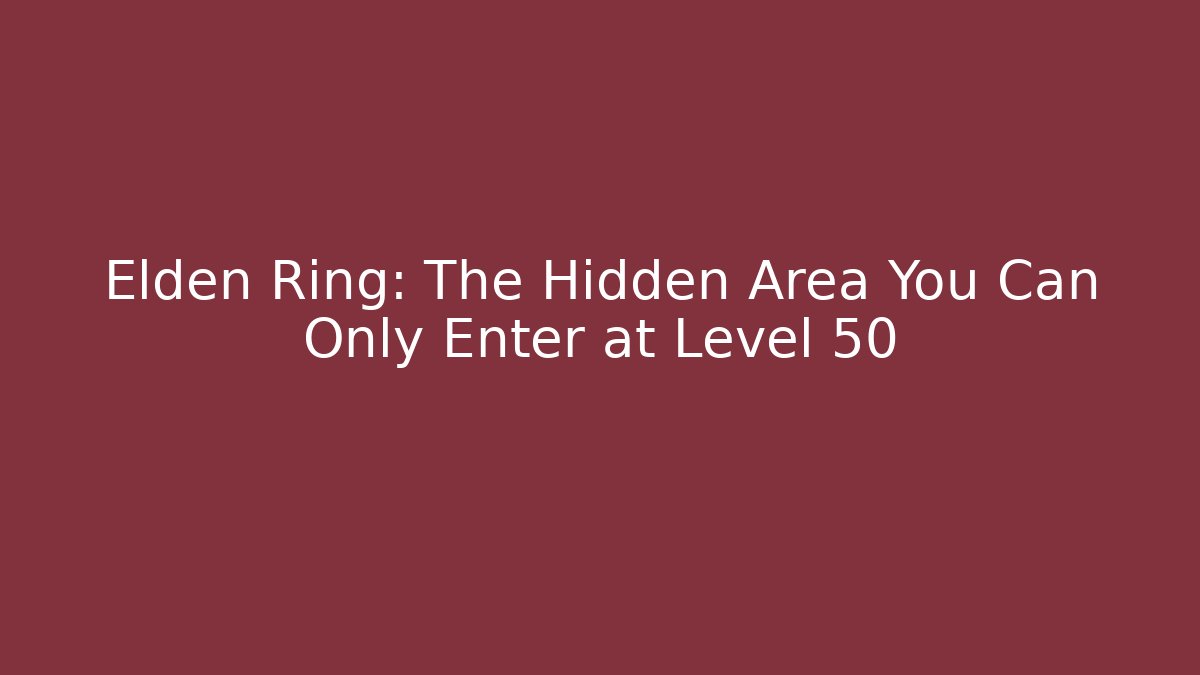 Elden Ring: The Hidden Area You Can Only Enter at Level 50 - Critter Realm