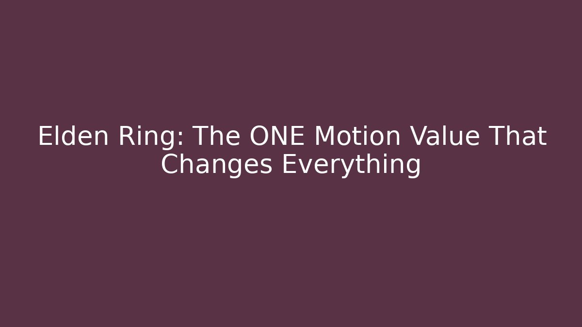 Elden Ring: The ONE Motion Value That Changes Everything - Critter Realm