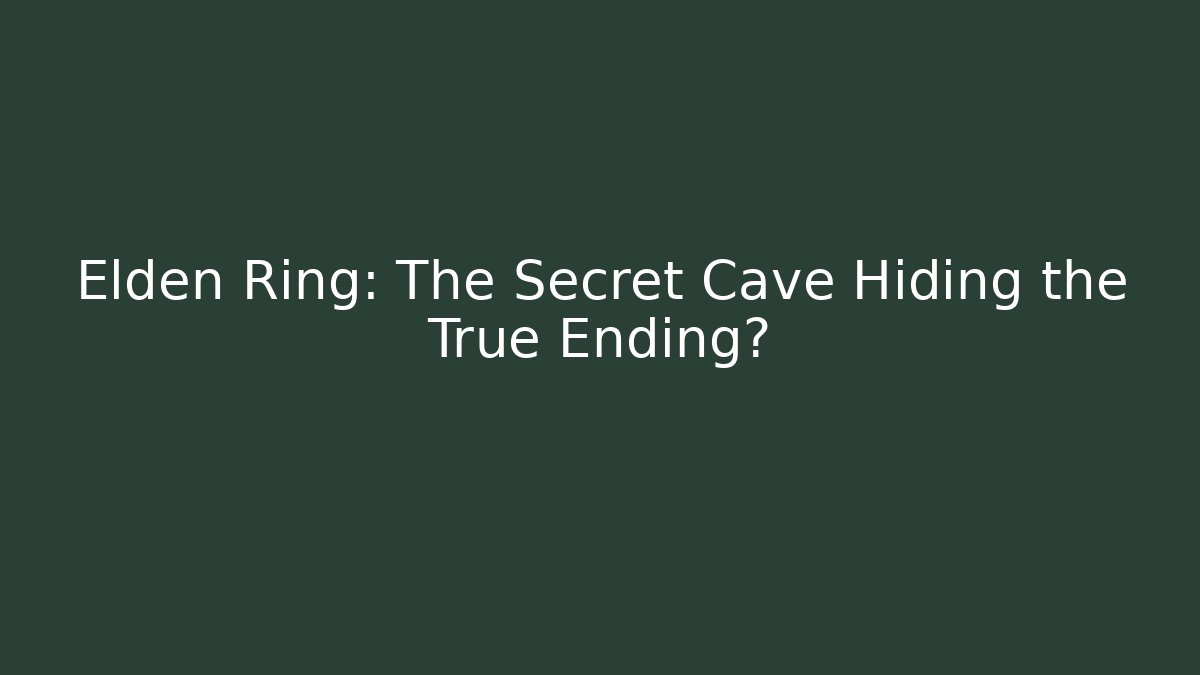 Elden Ring: The Secret Cave Hiding the True Ending? - Critter Realm