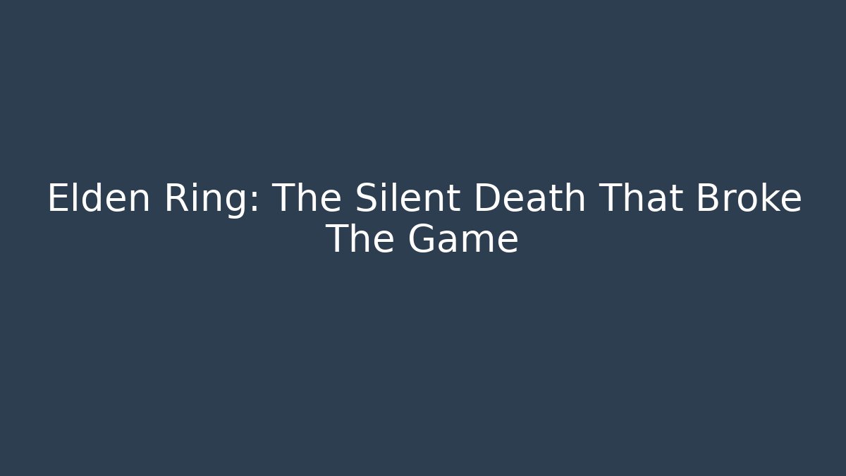 Elden Ring: The Silent Death That Broke The Game - Critter Realm