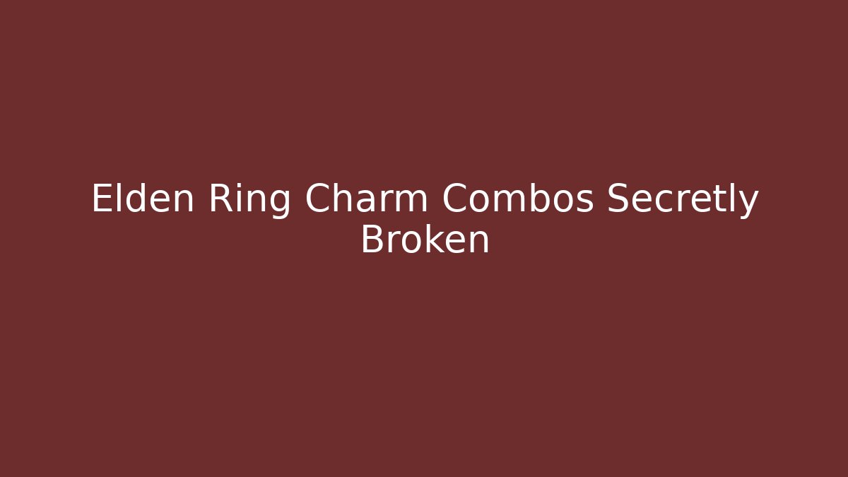 Elden Ring Charm Combos Secretly Broken