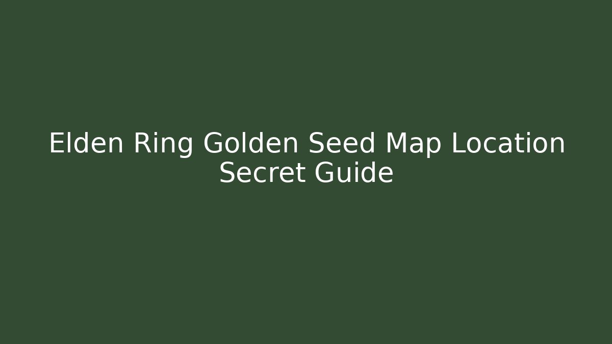 Elden Ring Golden Seed Map Location Secret Guide - Critter Realm