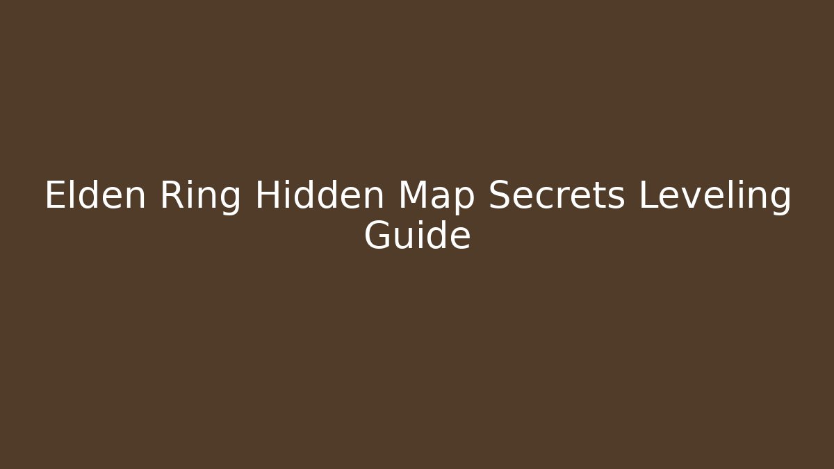 Elden Ring Hidden Map Secrets Leveling Guide - Critter Realm