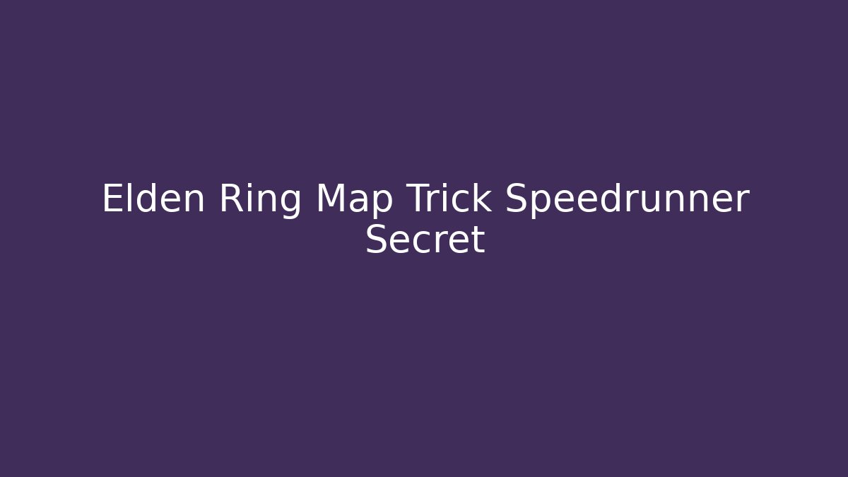 Elden Ring Map Trick Speedrunner Secret - Critter Realm