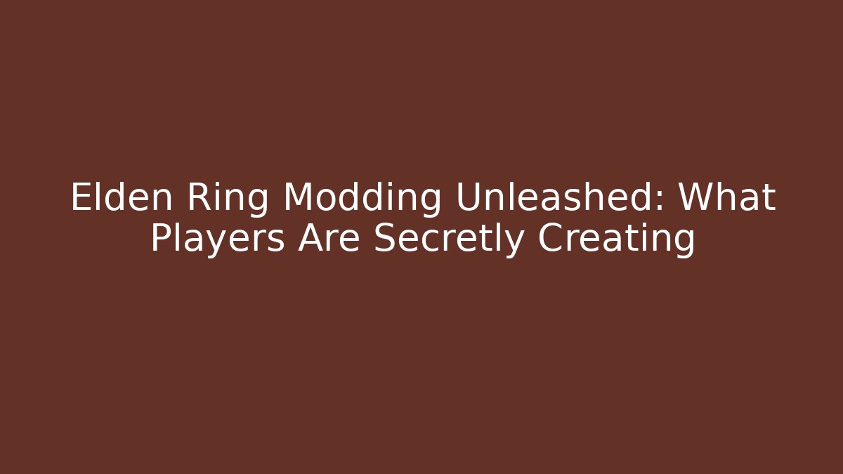 Elden Ring Modding Unleashed: What Players Are Secretly Creating
