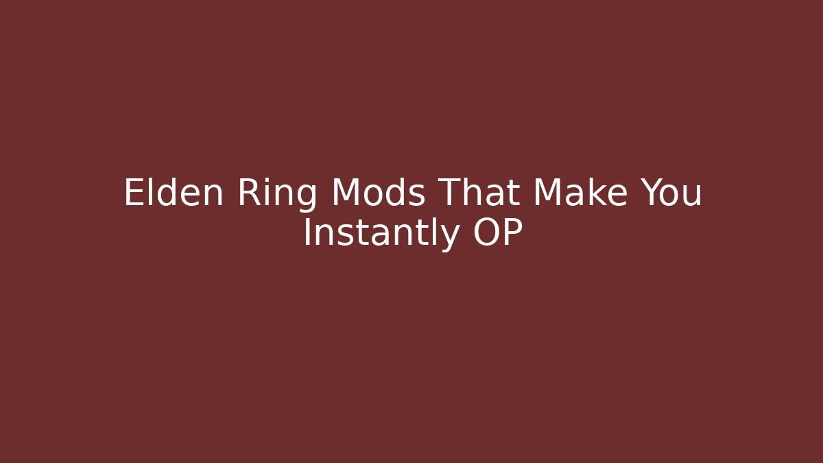 Elden Ring Mods That Make You Instantly OP - Critter Realm