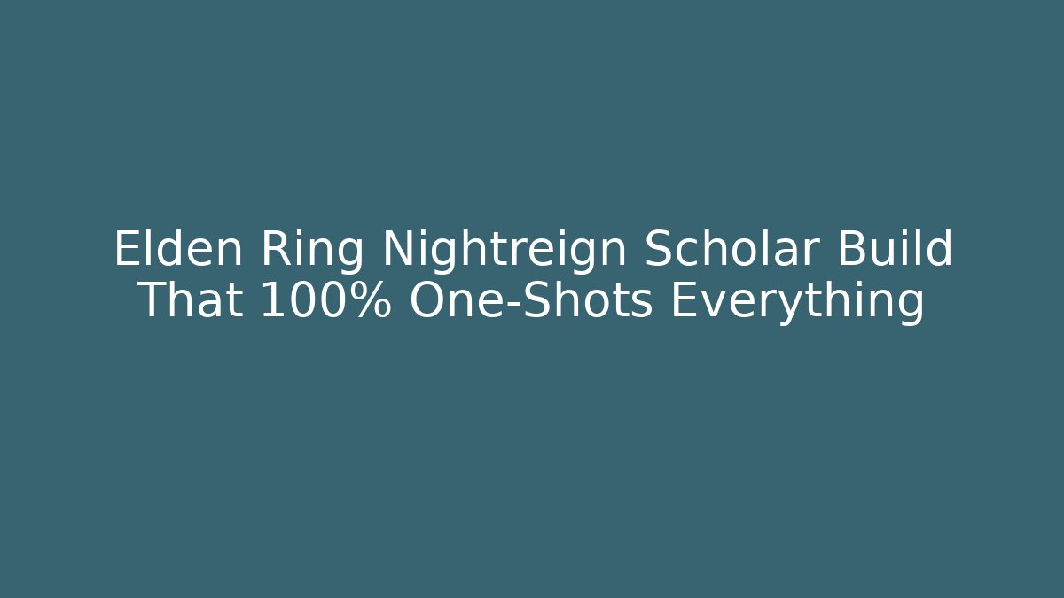 Elden Ring Nightreign Scholar Build That 100% One-Shots Everything - Critter Realm